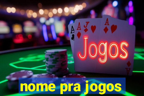 nome pra jogos